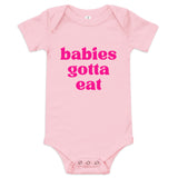 Babies Gotta Eat Onesie