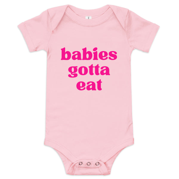 Babies Gotta Eat Onesie