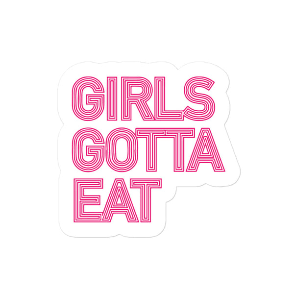 Girls Gotta Eat Stickers