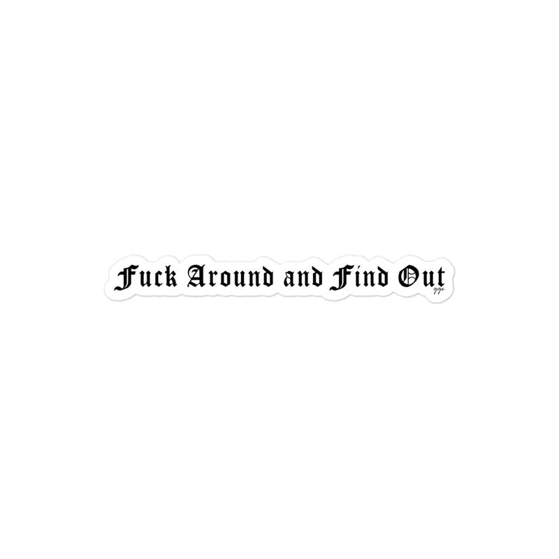 Fuck Around and Find Out Sticker