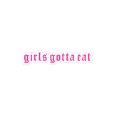 Girls Gotta Eat Pink Sticker