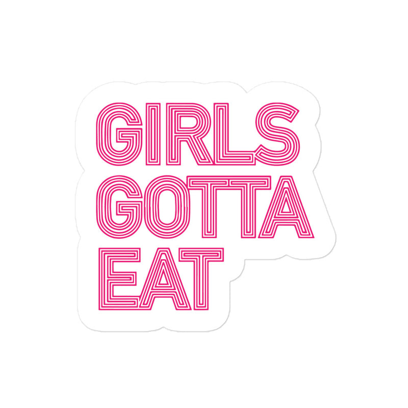 Girls Gotta Eat Stickers