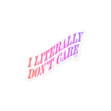 I Literally Don't Care Ombre Sticker
