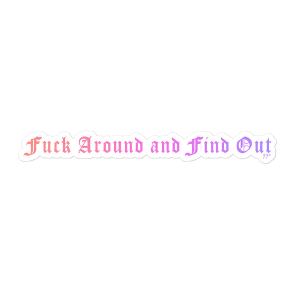 Fuck Around and Find Out Ombre Sticker