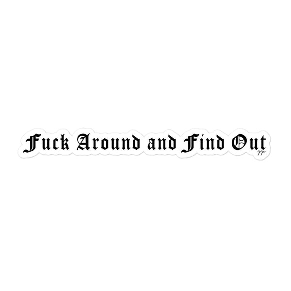 Fuck Around and Find Out Sticker