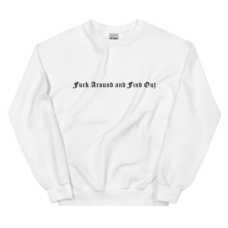 Fuck Around and Find Out Sweatshirt