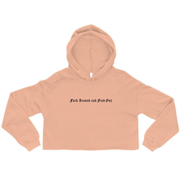 Fuck Around and Find Out Crop Hoodie