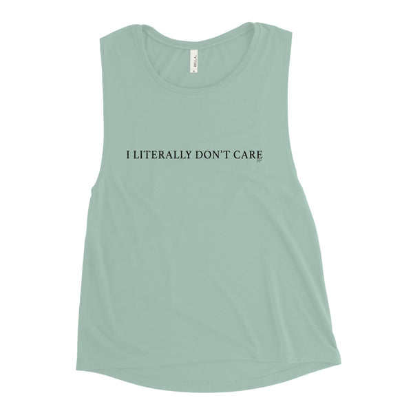 I Literally Don't Care Muscle Tank